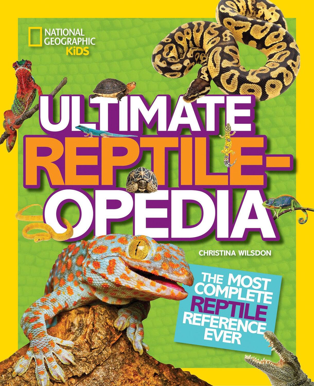 Cover: 9781426321023 | Ultimate Reptileopedia | The Most Complete Reptile Reference Ever