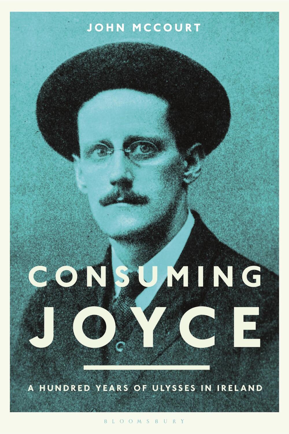 Cover: 9781350205826 | Consuming Joyce | 100 Years of Ulysses in Ireland | John McCourt
