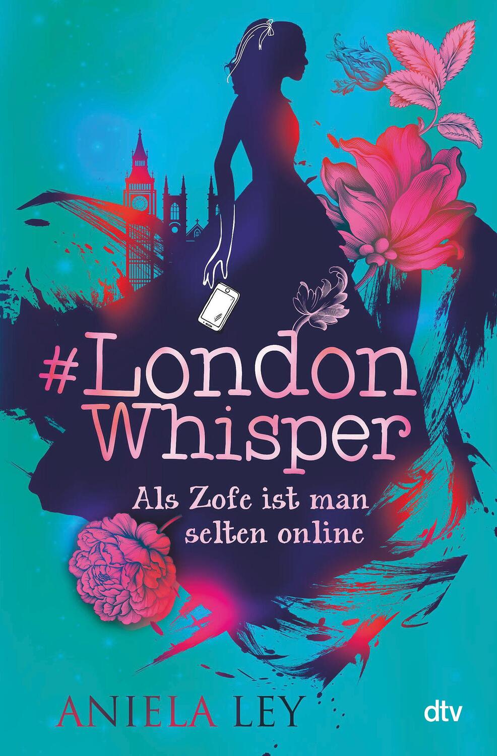 Cover: 9783423763691 | #London Whisper - Als Zofe ist man selten online | Aniela Ley | Buch