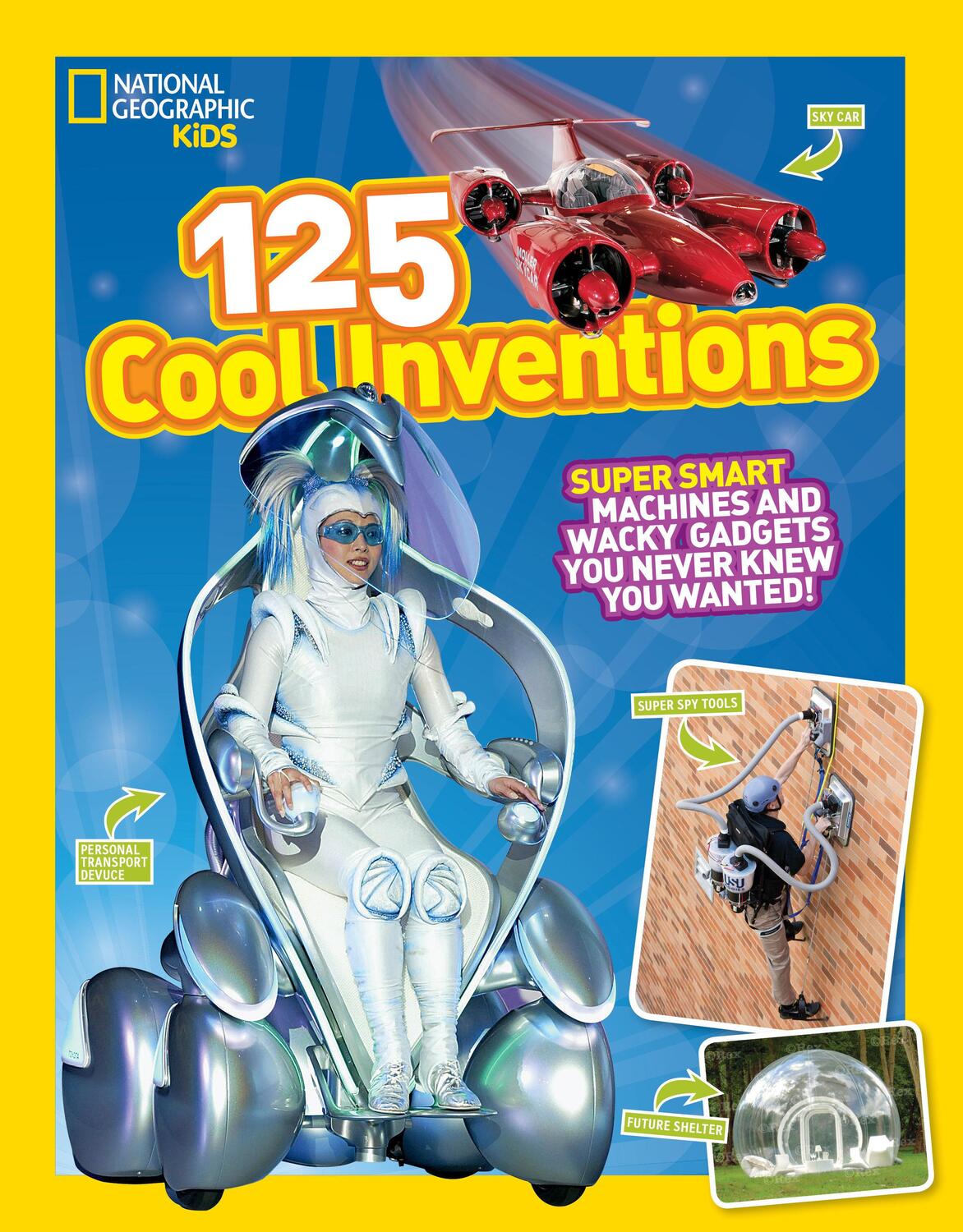 Cover: 9781426318856 | 125 Cool Inventions: Supersmart Machines and Wacky Gadgets You...
