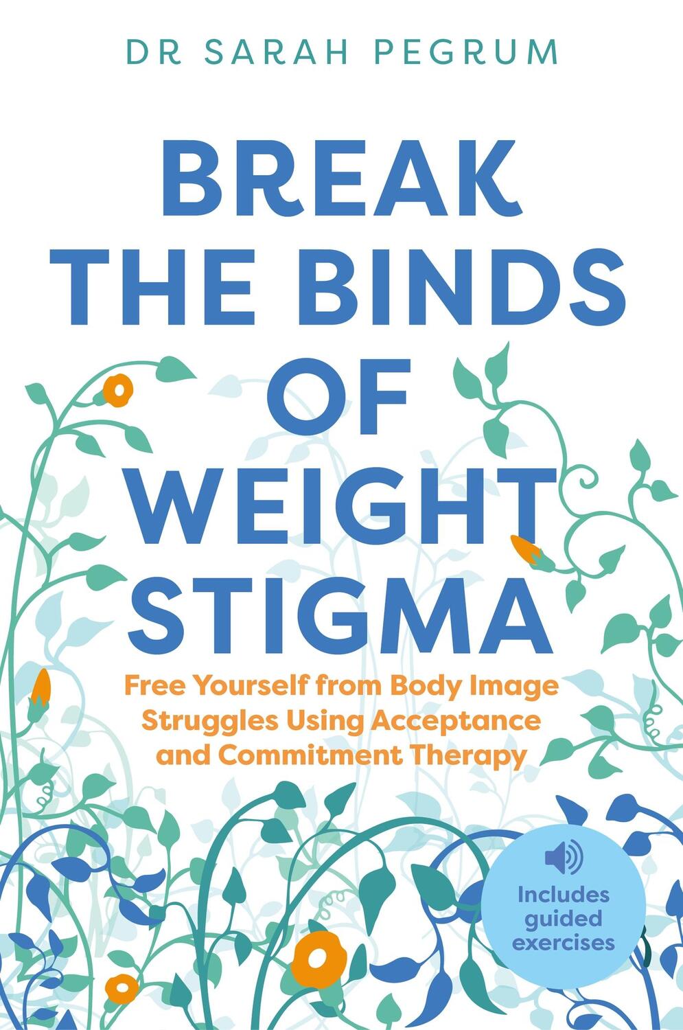 Cover: 9781839977237 | Break the Binds of Weight Stigma | Dr Sarah Pegrum | Taschenbuch