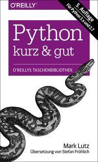 Cover: 9783955617707 | Python - kurz & gut | Mark Lutz | Taschenbuch | Deutsch | 2014