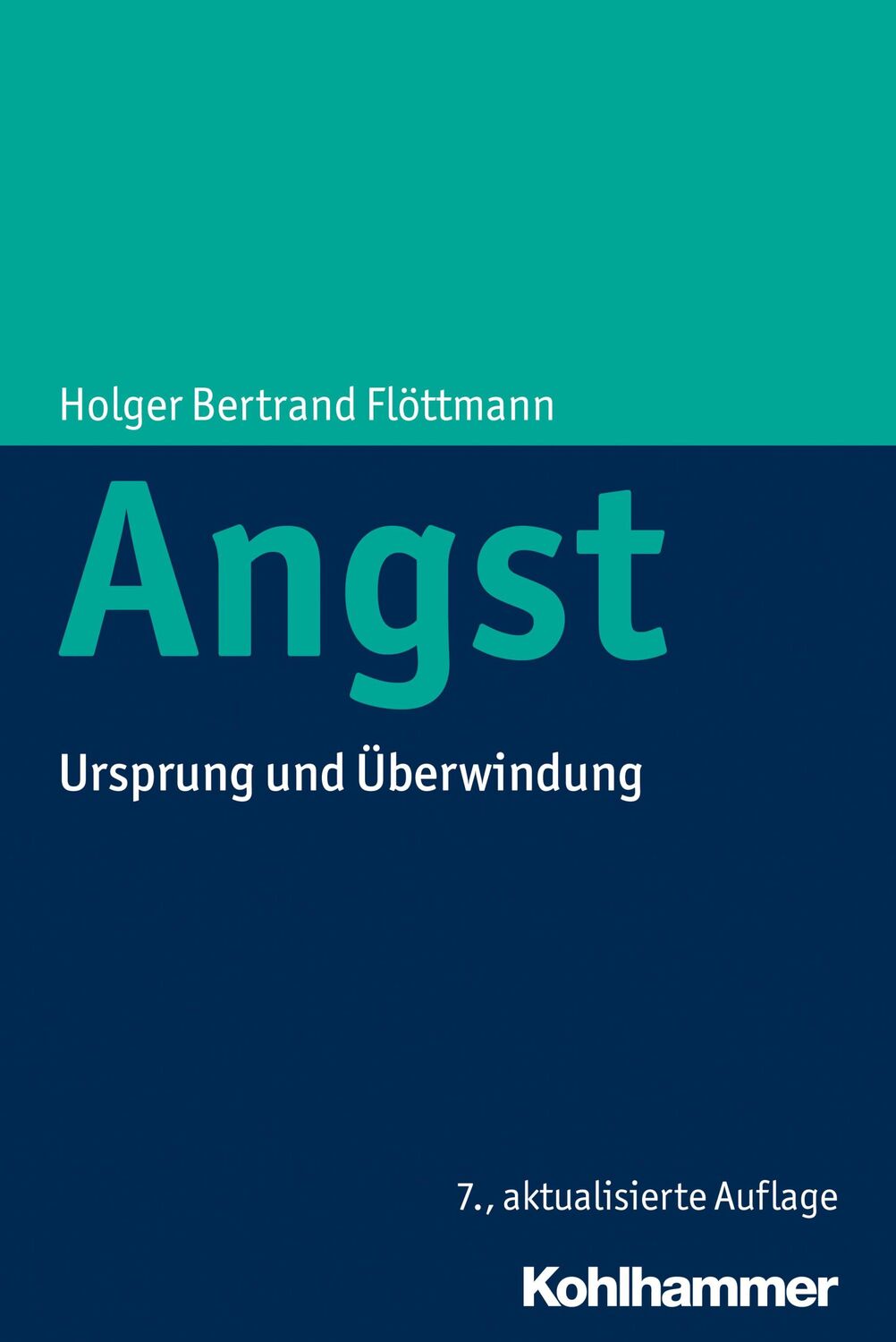 Cover: 9783170261457 | Angst | Ursprung und Überwindung | Holger Bertrand Flöttmann | Buch