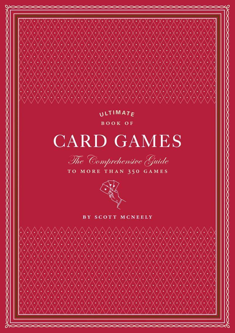 Cover: 9780811866422 | Ultimate Book of Card Games: The Comprehensive Guide to More Than...