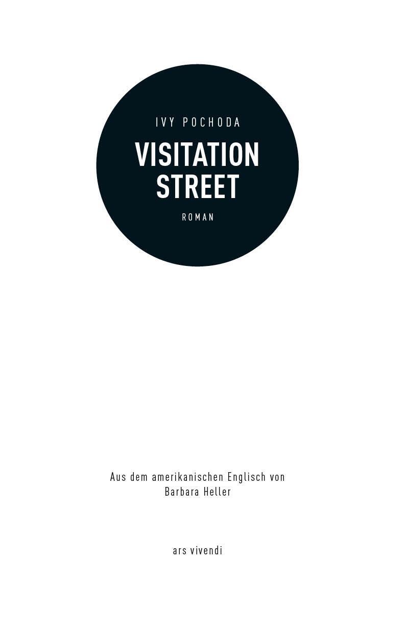 Bild: 9783747201169 | Visitation Street | Roman | Ivy Pochoda | Buch | Deutsch | 2020