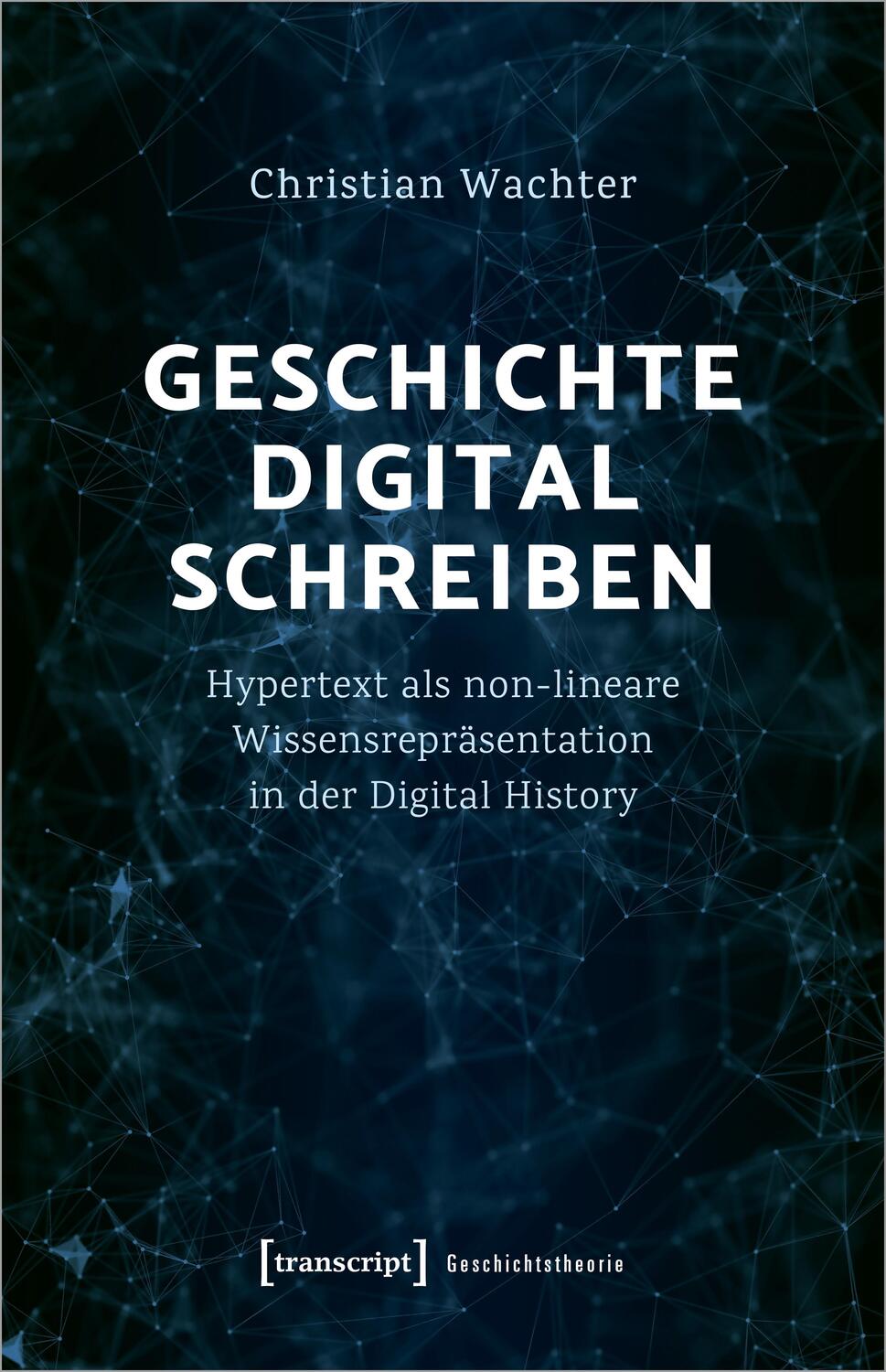 Cover: 9783837658019 | Geschichte digital schreiben | Christian Wachter | Taschenbuch | 2021