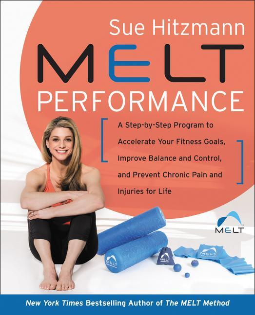 Cover: 9780062882424 | Melt Performance: A Step-By-Step Program to Accelerate Your Fitness...