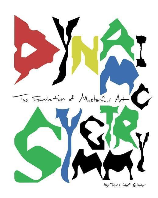 Cover: 9781733761208 | Dynamic Symmetry: The Foundation of Masterful Art | Tavis Leaf Glover