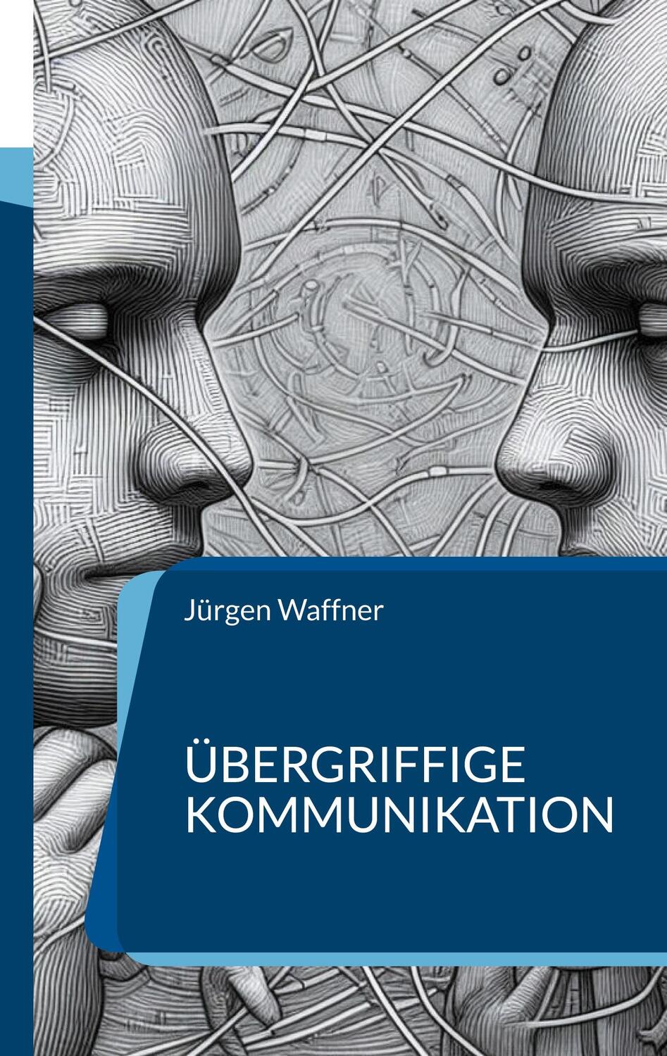 Cover: 9783758313271 | Übergriffige Kommunikation | Jürgen Waffner | Taschenbuch | Paperback