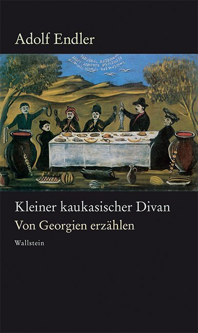 Cover: 9783835332638 | Kleiner kaukasischer Divan | Von Georgien erzählen | Adolf Endler