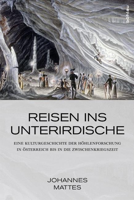 Cover: 9783205796879 | Reisen ins Unterirdische | Johannes Mattes | Buch | Gebunden | Deutsch