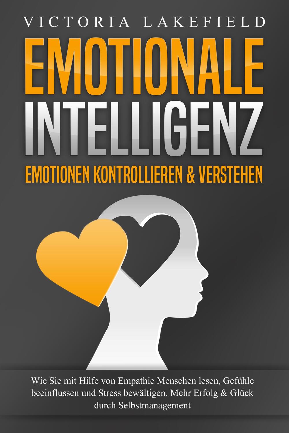 Cover: 9783989370944 | EMOTIONALE INTELLIGENZ - Emotionen kontrollieren &amp; verstehen: Wie...