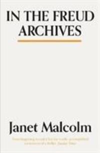 Cover: 9781783784554 | In The Freud Archives | Janet Malcolm | Taschenbuch | Englisch | 2018