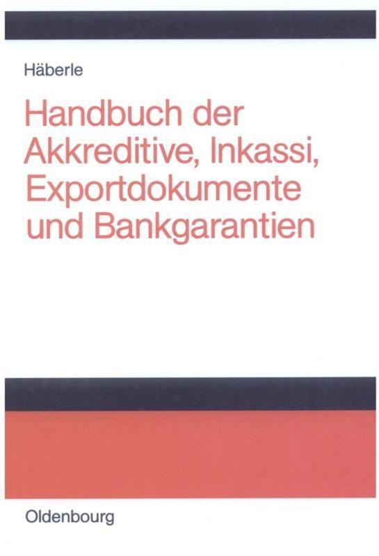Cover: 9783486249651 | Handbuch der Akkreditive, Inkassi, Exportdokumente und Bankgarantien