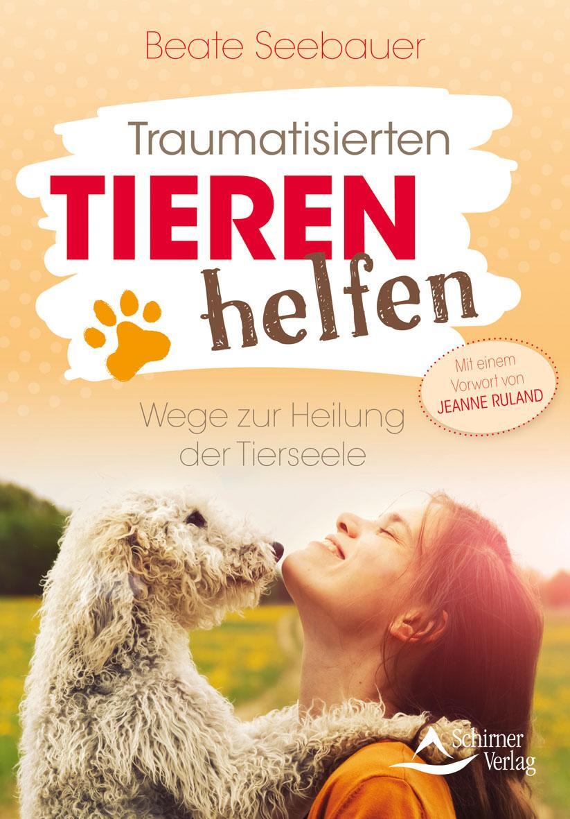 Cover: 9783843451468 | Traumatisierten Tieren helfen | Beate Seebauer | Taschenbuch | Deutsch