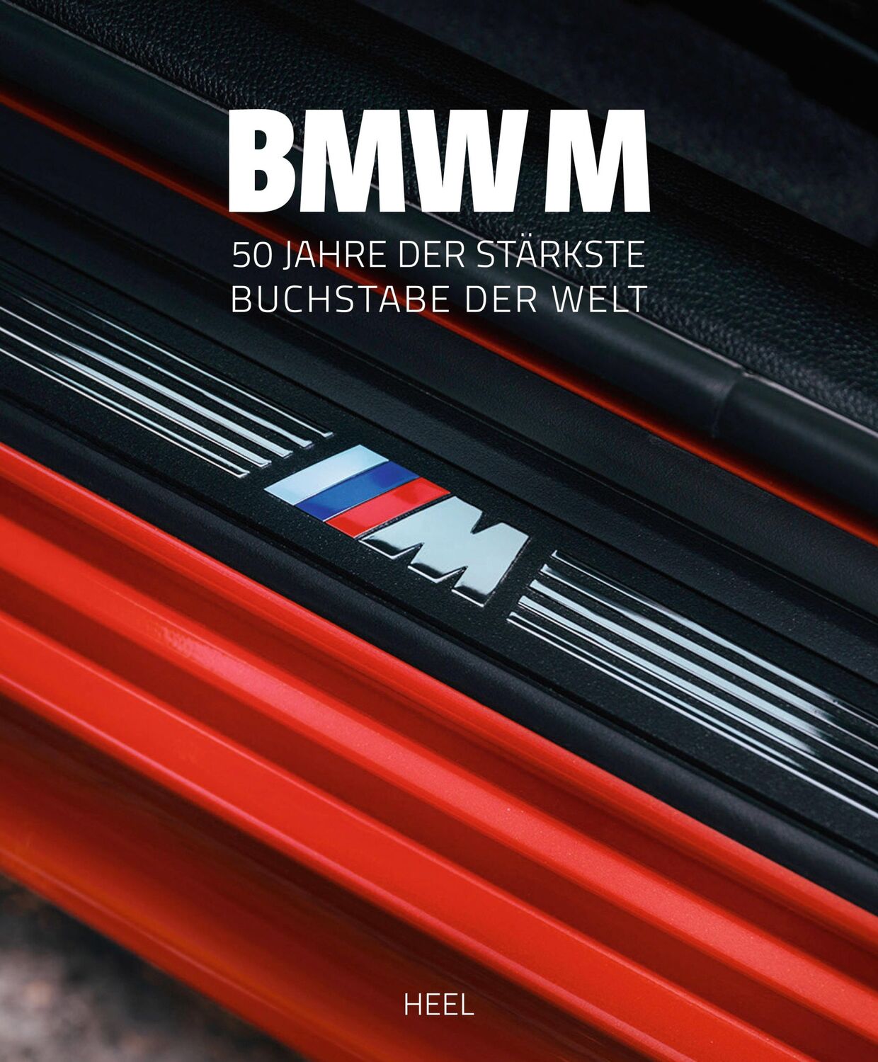 Cover: 9783966643672 | BMW M | Seit 50 Jahren der stärkste Buchstabe der Welt | Buch | 256 S.