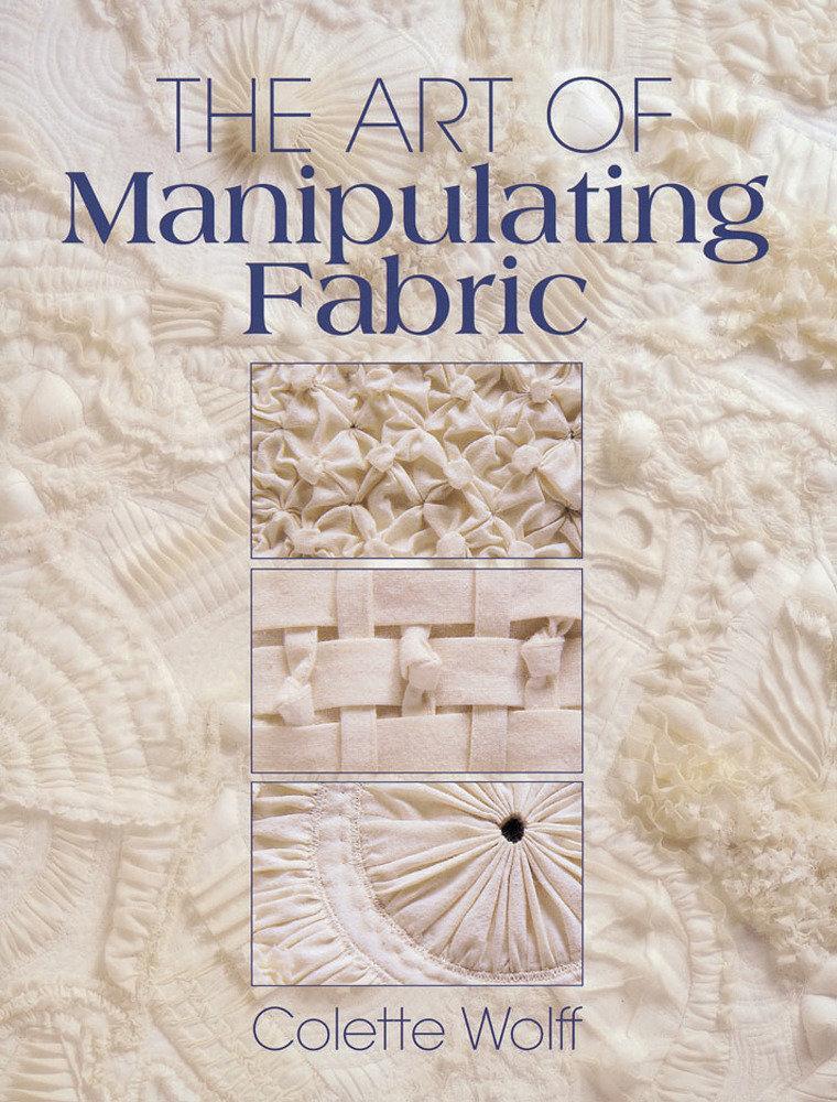 Cover: 9780801984969 | The Art of Manipulating Fabric | Colette Wolff | Taschenbuch | 1996