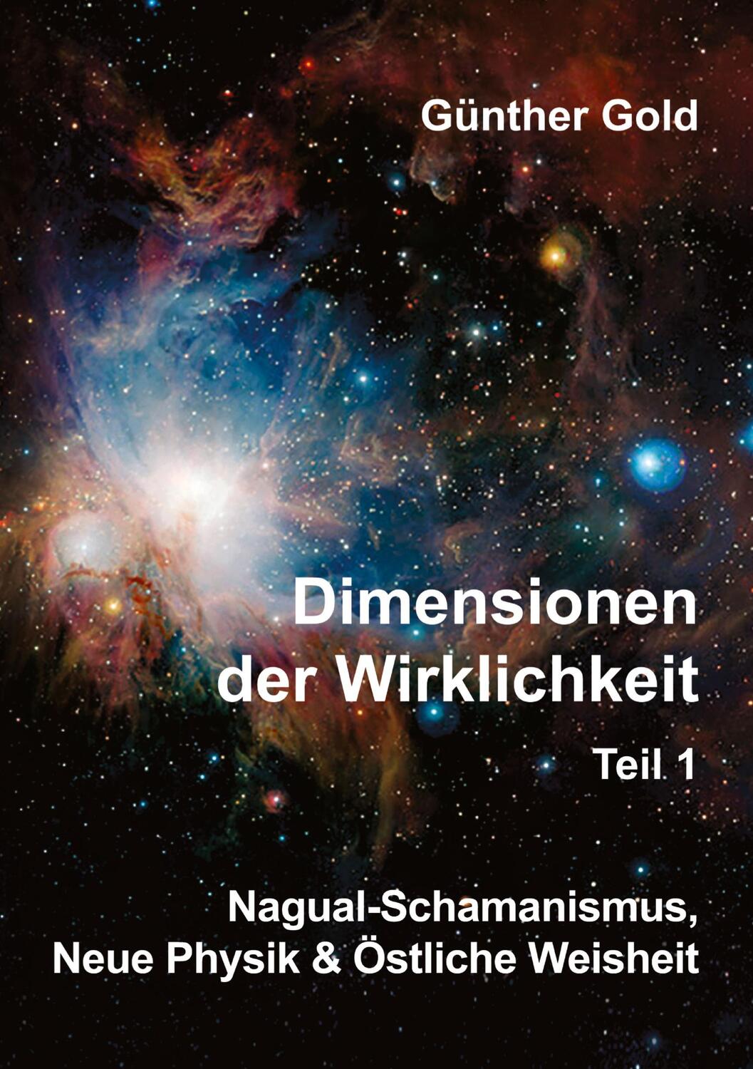 Cover: 9783347552685 | Dimensionen der Wirklichkeit Teil1 | Günther Gold | Taschenbuch | 2022