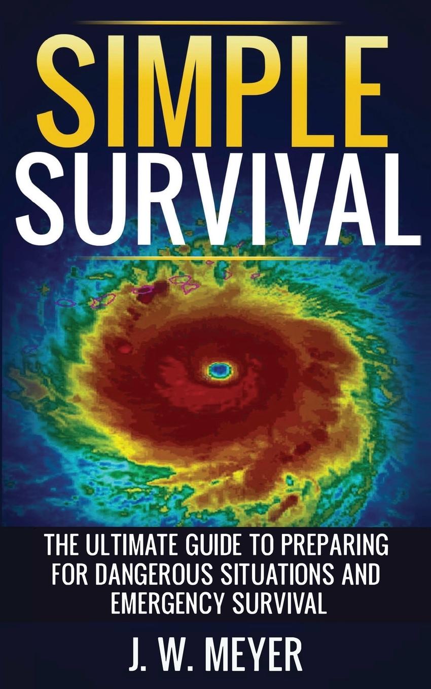 Cover: 9781732941502 | Simple Survival | J. W. Meyer | Taschenbuch | Englisch | 2019