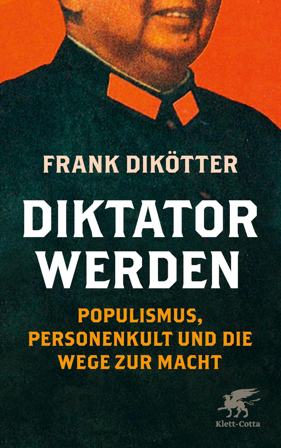 Cover: 9783608981896 | Diktator werden | Populismus, Personenkult und die Wege zur Macht