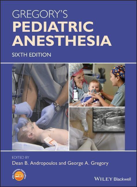 Cover: 9781119371502 | Gregory's Pediatric Anesthesia | Dean B Andropoulos (u. a.) | Buch