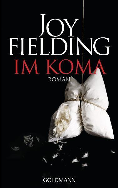 Cover: 9783442473496 | Im Koma | Roman | Joy Fielding | Taschenbuch | Goldmanns Taschenbücher