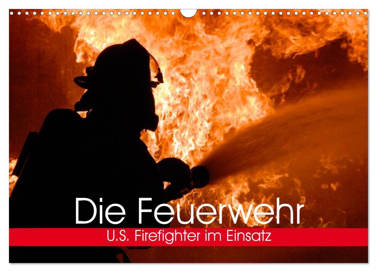 Cover: 9783383268885 | Die Feuerwehr. U.S. Firefighter im Einsatz (Wandkalender 2024 DIN...