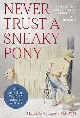 Cover: 9781646010417 | Never Trust a Sneaky Pony | Dvm Seamans | Taschenbuch | Englisch