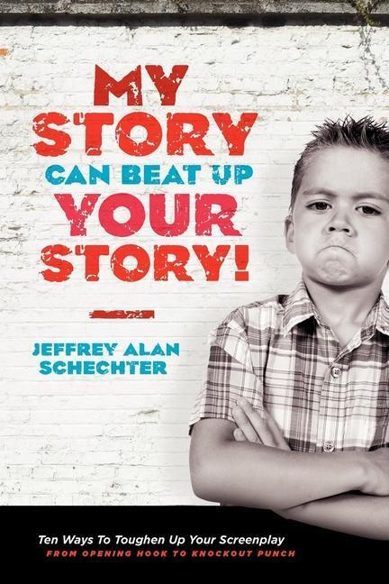 Cover: 9781932907933 | My Story Can Beat Up Your Story | Jeffrey Alan Schechter | Taschenbuch