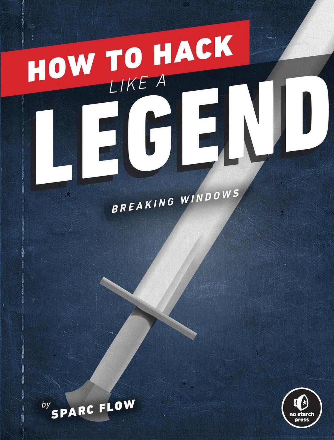 Cover: 9781718501508 | How to Hack Like a Legend | Breaking Windows | Sparc Flow | Buch