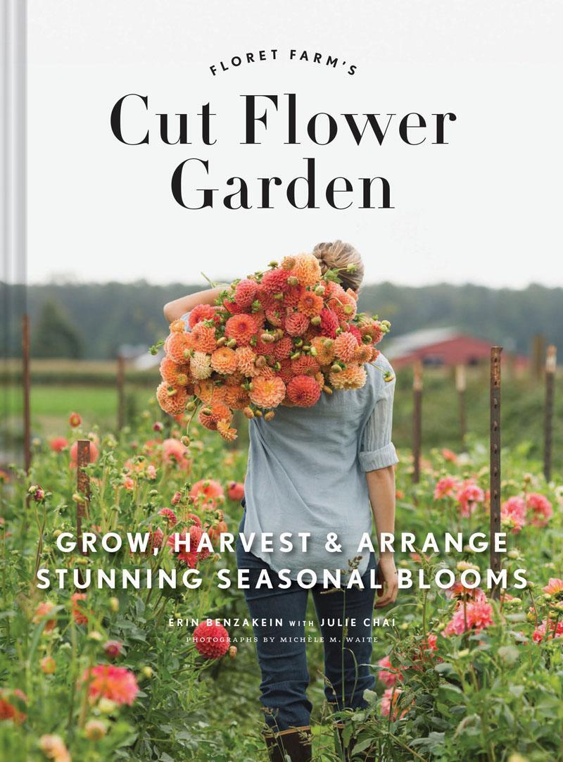 Cover: 9781452145761 | The Cut Flower Garden | Erin Benzakein | Buch | Englisch | 2017