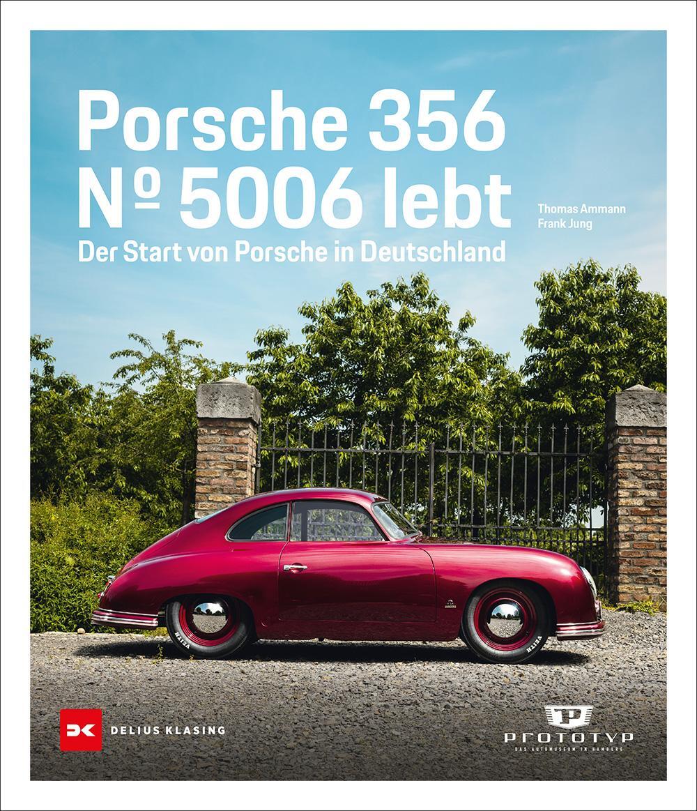 Cover: 9783667125309 | Porsche 356 | Nr. 5006 lebt. Der Start von Porsche in Deutschland