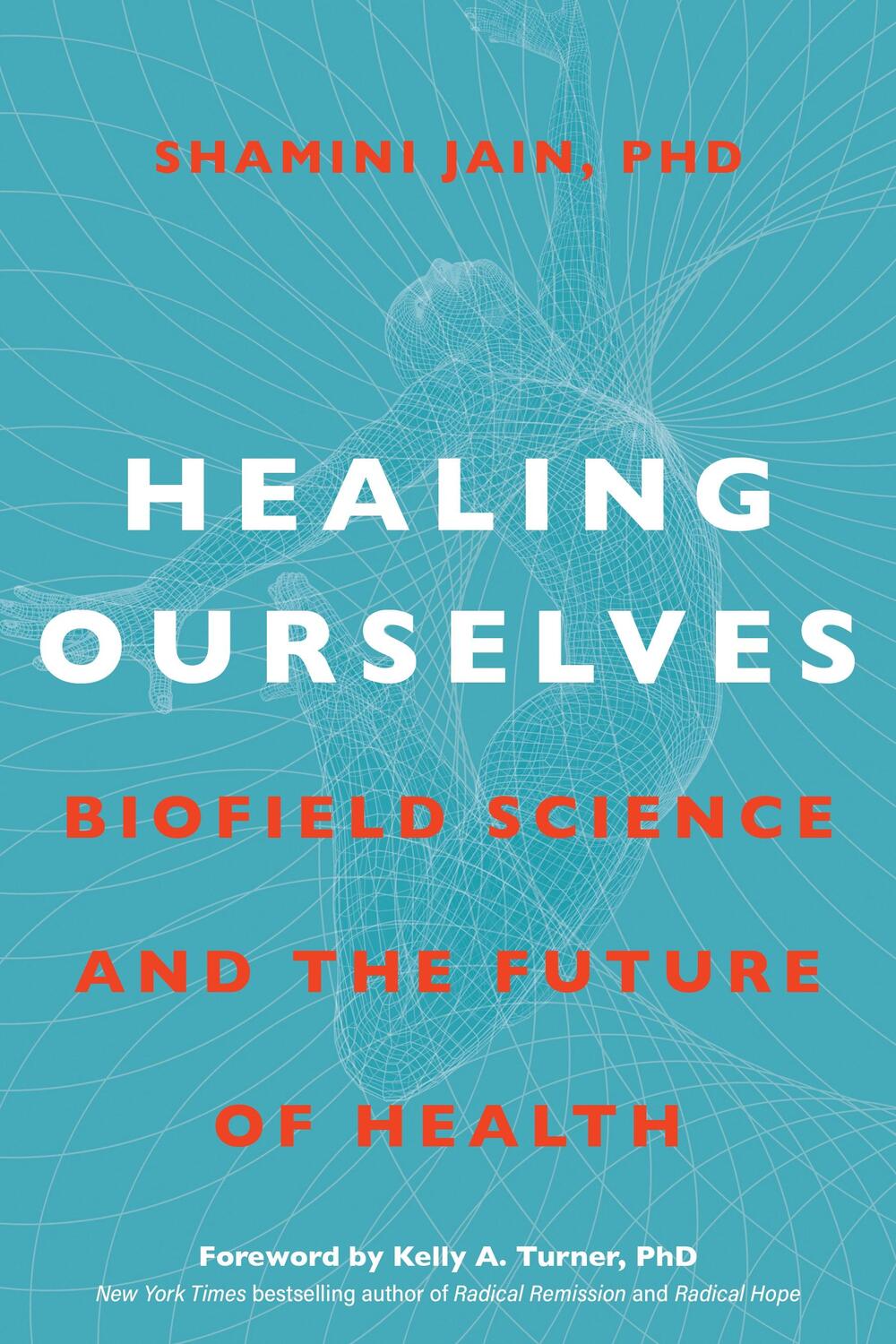 Cover: 9781683644330 | Healing Ourselves | Biofield Science and the Future of Health | Jain