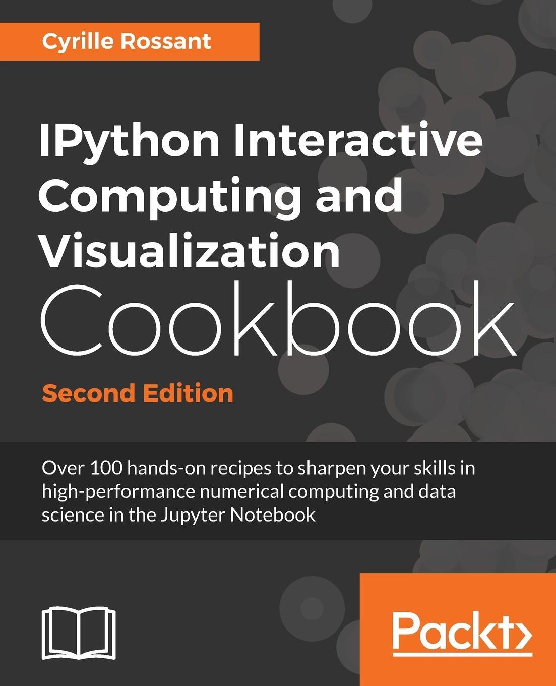 Cover: 9781785888632 | IPython Interactive Computing and Visualization Cookbook - Second...