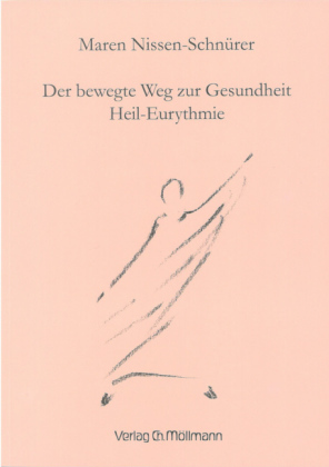 Cover: 9783931156015 | Der bewegte Weg zur Gesundheit - Heil-Eurythmie | Nissen-Schnürer