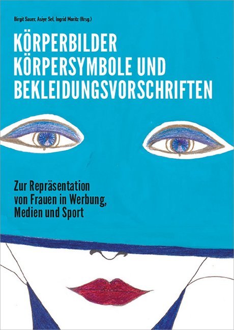 Cover: 9783990463802 | Körperbilder, Körpersymbole und Bekleidungsvorschriften | Taschenbuch