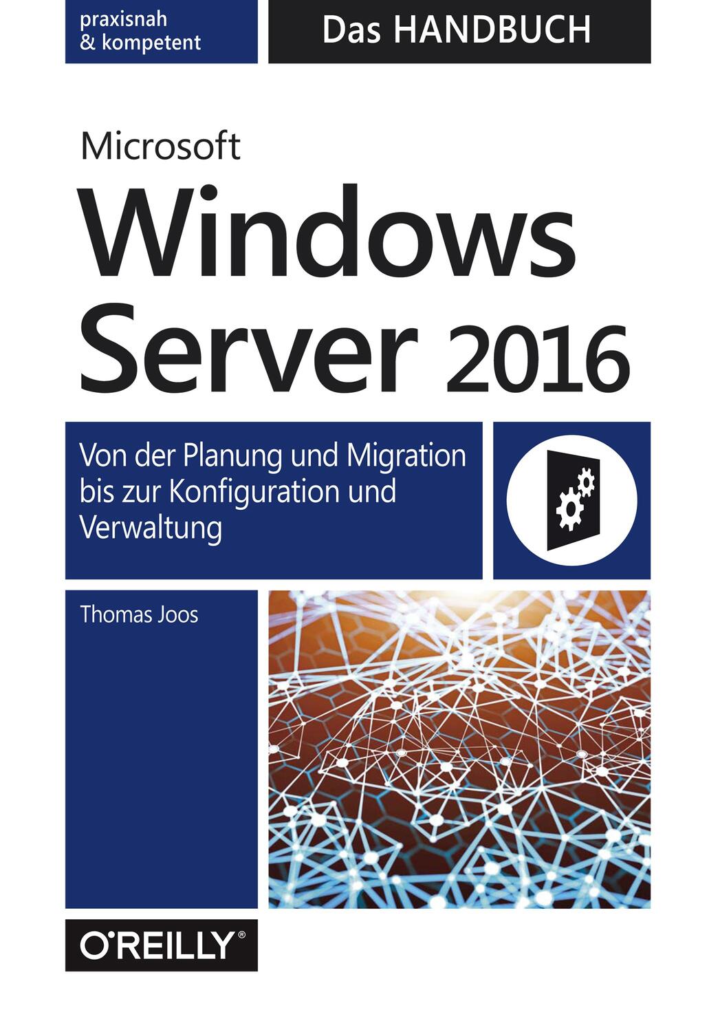 Cover: 9783960090182 | Microsoft Windows Server 2016 - Das Handbuch | Thomas Joos | Buch