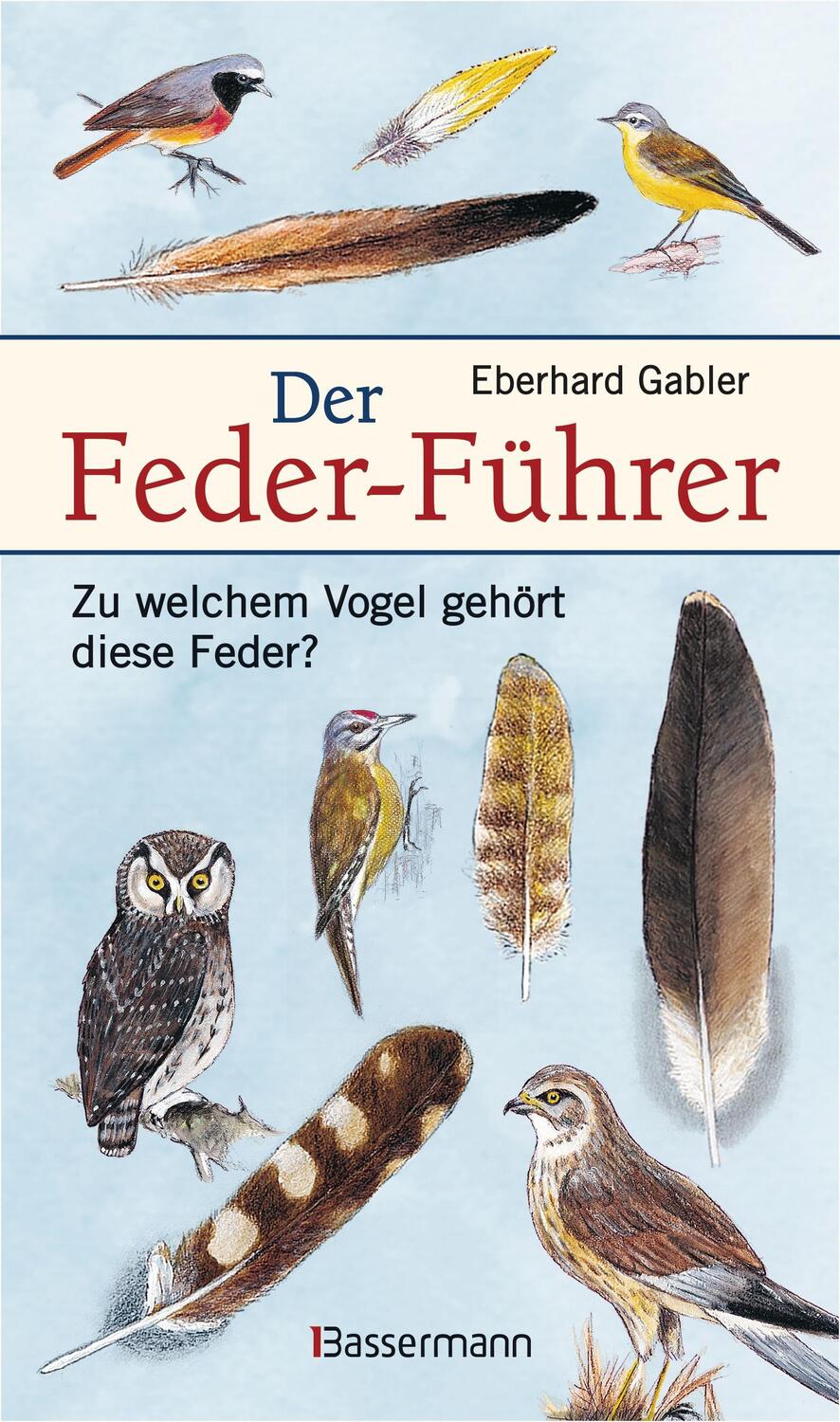 Cover: 9783809431923 | Der Feder-Führer | Eberhard Gabler | Buch | 192 S. | Deutsch | 2014