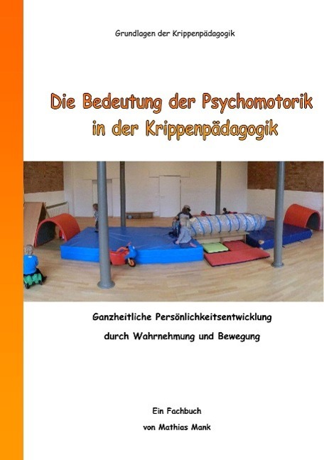 Cover: 9783734768583 | Die Bedeutung der Psychomotorik in der Krippenpädagogik | Mathias Mank