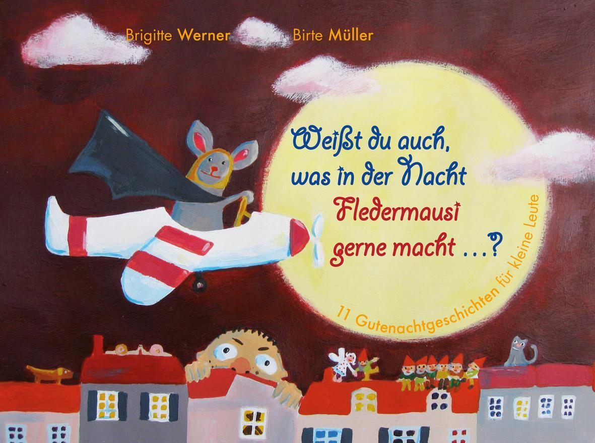 Cover: 9783772527821 | Weißt du auch, was in der Nacht Fledermausi gerne macht? | Werner