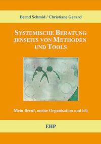 Cover: 9783897970892 | Systemische Beratung jenseits von Tools und Methoden | Schmid | Buch