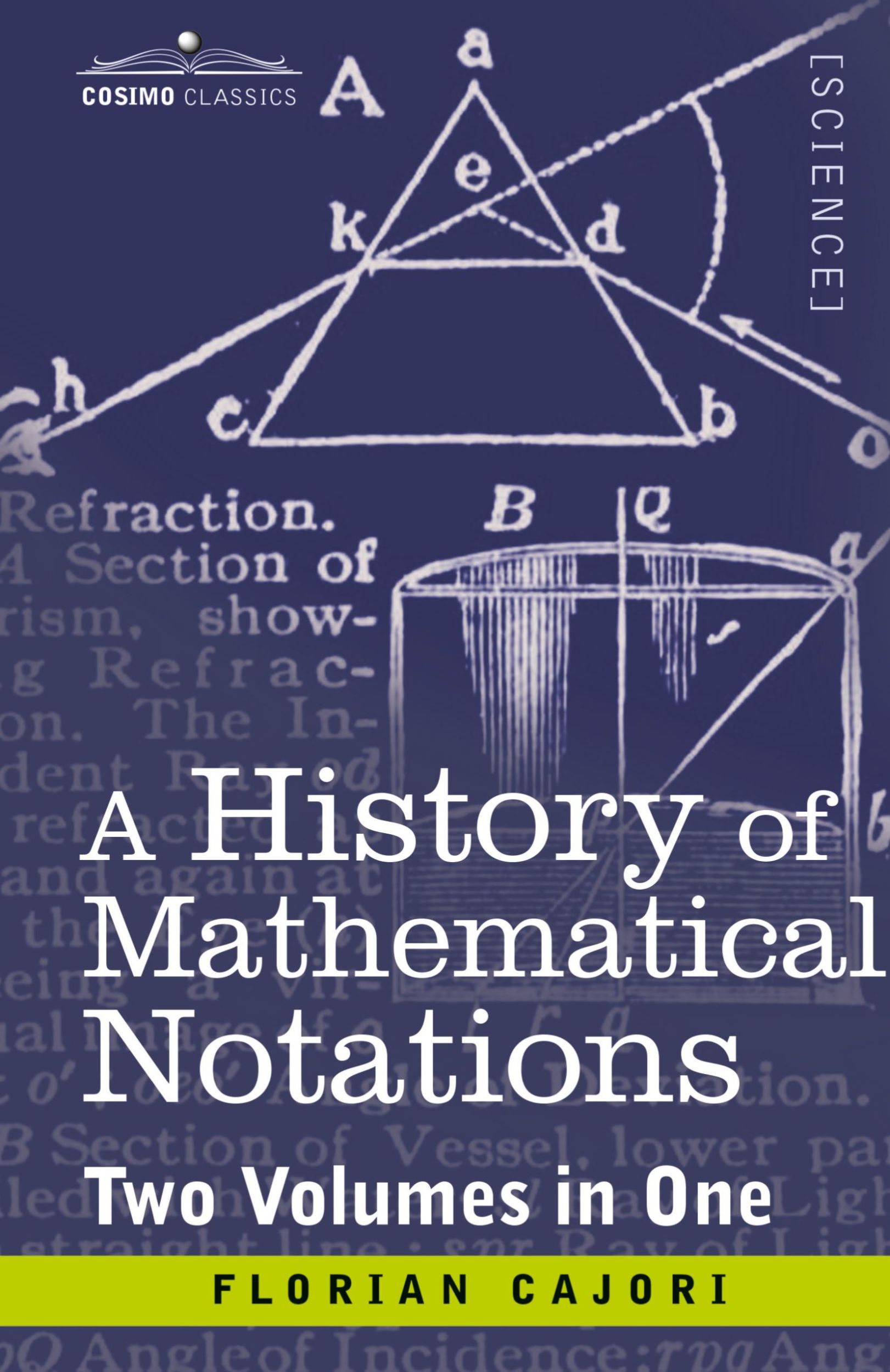 Cover: 9781945934711 | History of Mathematical Notations (Two Volume in One) | Florian Cajori