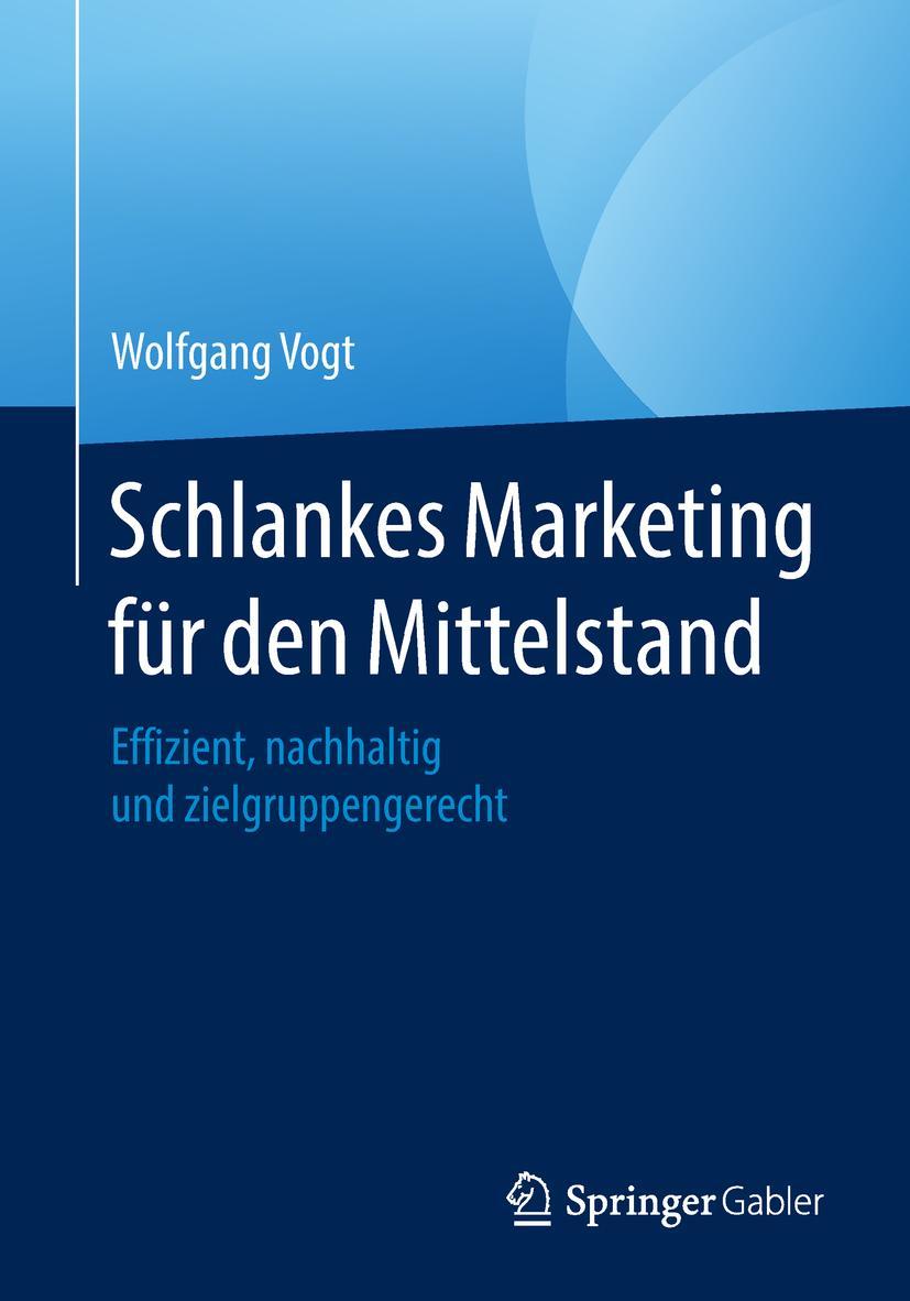 Cover: 9783658167318 | Schlankes Marketing für den Mittelstand | Wolfgang Vogt | Taschenbuch