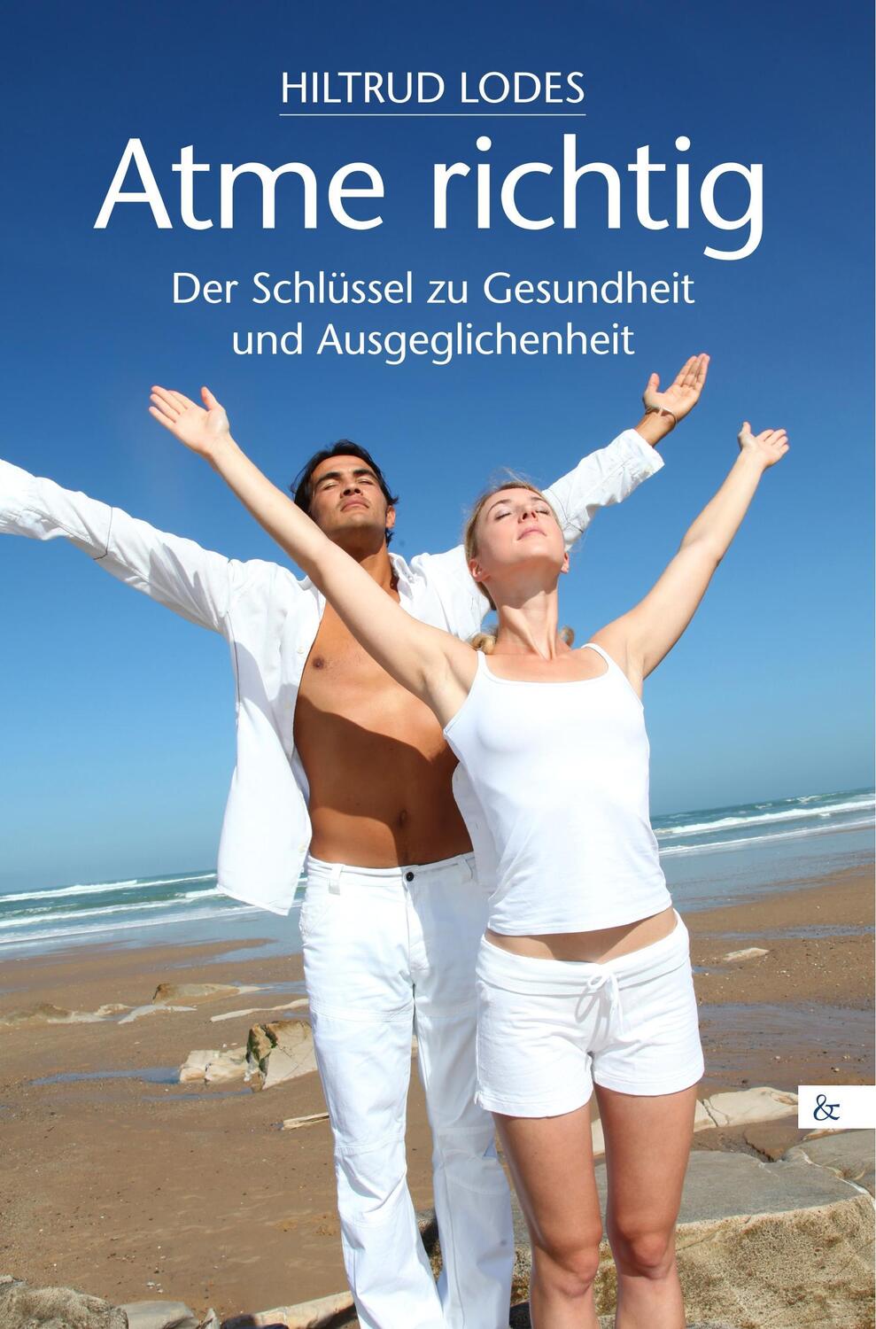 Cover: 9783957801005 | Atme richtig | Der Schlüssel zu Gesundheit und Ausgeglichenheit | Buch