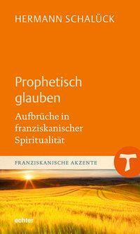 Cover: 9783429037734 | Prophetisch glauben | Hermann Schalück | Buch | 80 S. | Deutsch | 2015