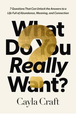 Cover: 9781400245819 | What Do You Really Want? | Cayla Craft | Buch | Englisch | 2024