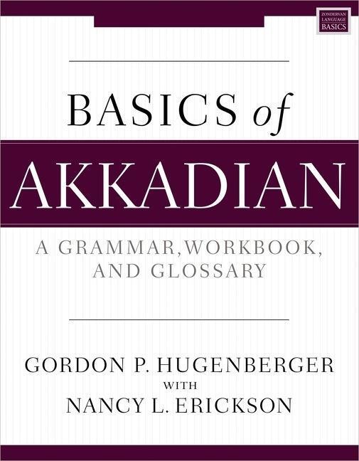 Cover: 9780310134596 | Basics of Akkadian | A Grammar, Workbook, and Glossary | Taschenbuch