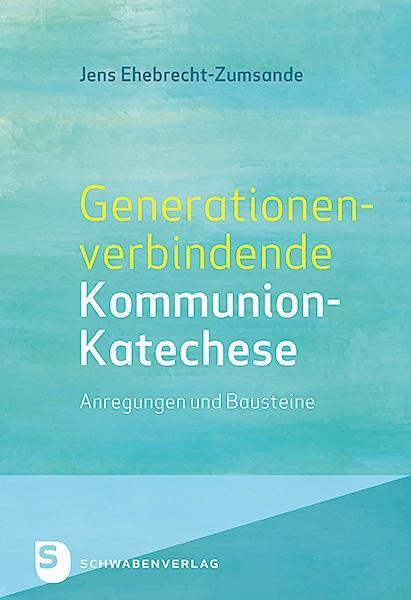 Cover: 9783796617157 | Generationenverbindende Kommunion-Katechese | Anregungen und Bausteine