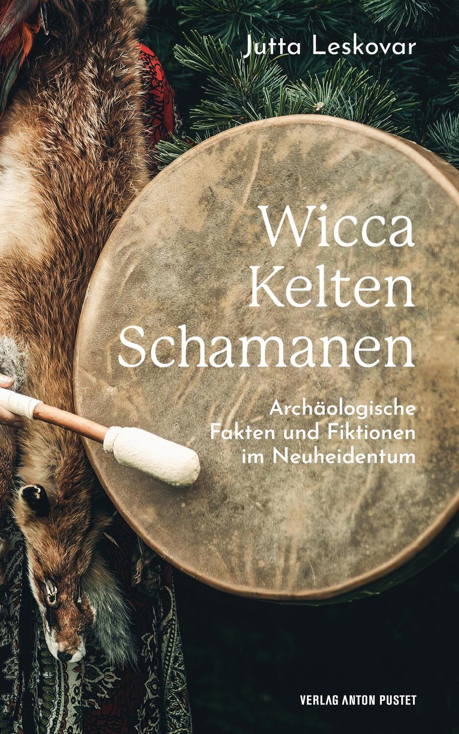 Cover: 9783702510954 | Wicca · Kelten · Schamanen | Jutta Leskovar | Taschenbuch | 226 S.