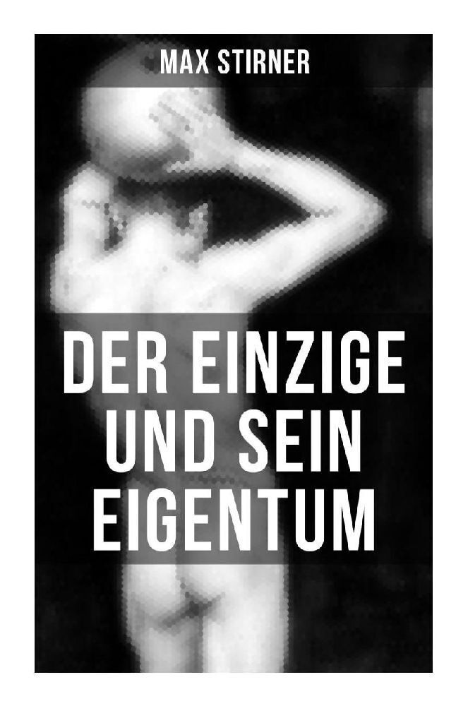 Cover: 9788027254361 | Der Einzige und sein Eigentum | Eine Kritik der Junghegelianer | Buch